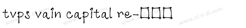 tvps vain capital re字体转换